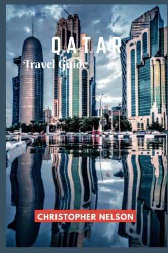 QATAR TRAVEL GUIDE: An essential guide book for visiting Doha, Qatar for the World Cup, 2022. (A Globetrotter's Guide to the World)