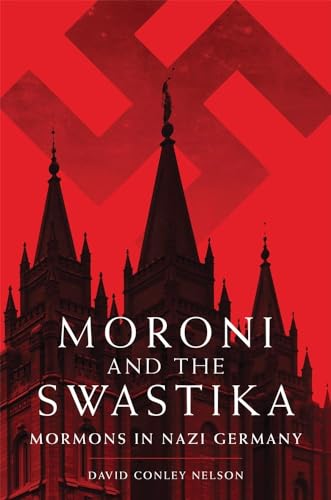 Moroni and the Swastika: Mormons in Nazi Germany von University of Oklahoma Press