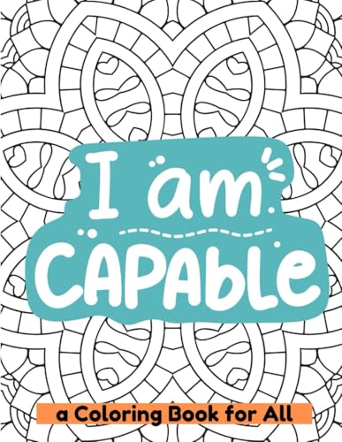 I am Capable: a Coloring Book for All von Independently published