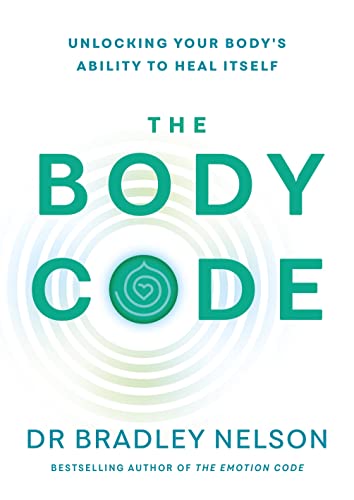 The Body Code: Unlocking your body’s ability to heal itself