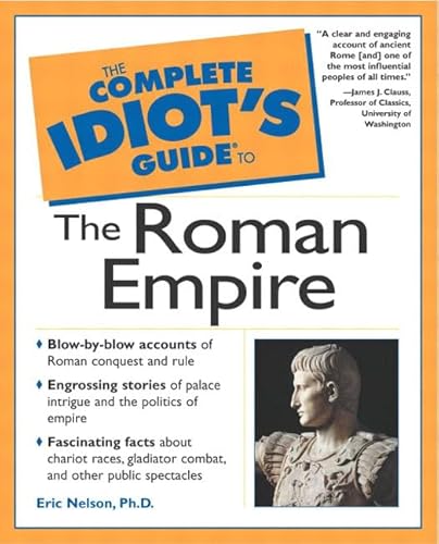 The Complete Idiot's Guide to the Roman Empire