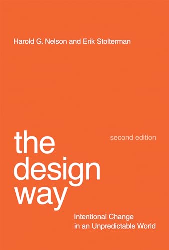 The Design Way, second edition: Intentional Change in an Unpredictable World (Mit Press)