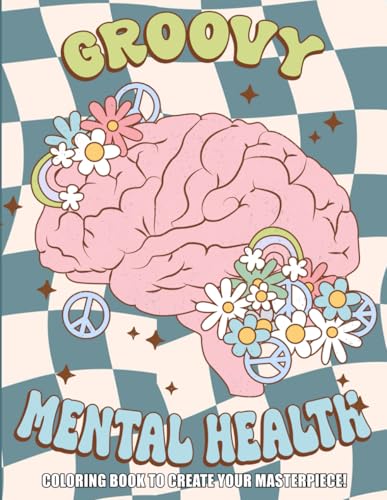 Groovy Mental Health Coloring Book: Reduce Anxiety and Find Your Zen with Aesthetic Vintage Coloring Pages VSCO, Funky, Trippy, Preppy, Kawaii Subjects Illustrations for Teens and Adults von Independently published