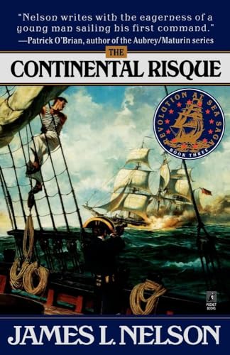 The Continental Risque: Revolution at Sea Saga (Revolution at Sea Saga/James L. Nelson, Bk 3)