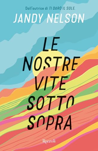 Le nostre vite sottosopra (Narrativa Ragazzi) von Rizzoli