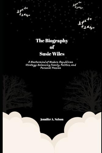 The Biography of Susie Wiles: A Mastermind of Modern Republican Strategy: Balancing Family, Politics, and Personal Passion (Shaping a Nation: The Cabinet Chronicles of Trump’s 2024 Leadership, Band 3) The Biography of Susie Wiles: A Mastermind of Modern Republican Strategy: Balancing Family, Politics, and Personal Passion (Shaping a Nation: The Cabinet Chronicles of Trump’s 2024 Leadership, Band 3) von Independently published