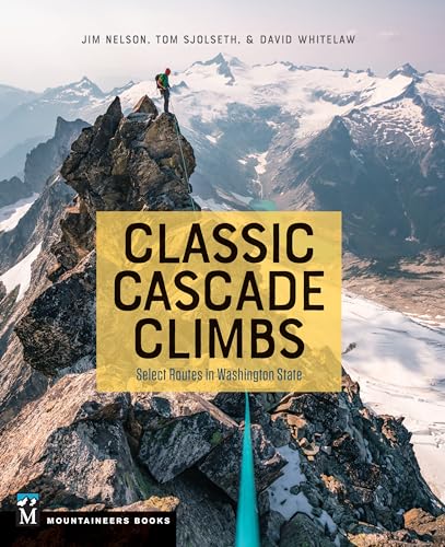 Classic Cascade Climbs: Select Routes in Washington State (Mountaineers Books) von Mountaineers Books