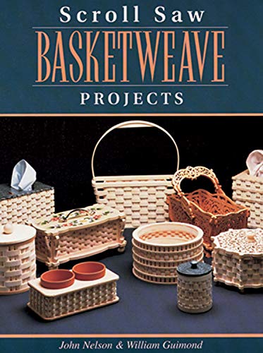 Scroll Saw Basket Projects: 12 Advanced Authentic-Looking Baskets