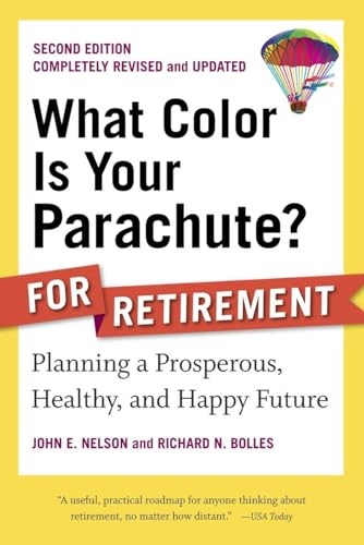 What Color Is Your Parachute? for Retirement, Second Edition: Planning a Prosperous, Healthy, and Happy Future (What Color Is Your Parachute? for Retirement: Planning Now for the) von Ten Speed Press