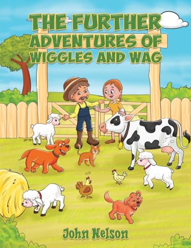 The Further Adventures of Wiggles and Wag von Austin Macauley