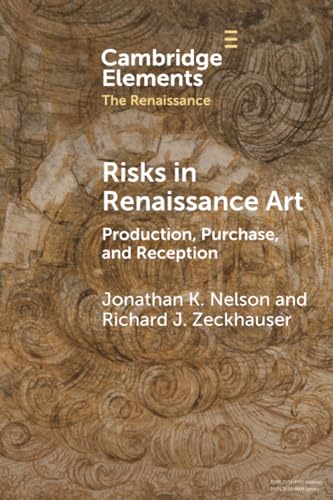 Risks in Renaissance Art: Production, Purchase, and Reception (Elements in the Renaissance) von Cambridge University Press