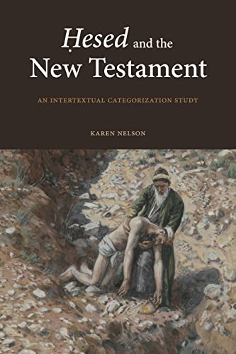 Ḥesed and the New Testament: An Intertextual Categorization Study Ḥesed and the New Testament: An Intertextual Categorization Study von Eisenbrauns
