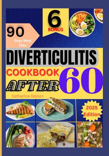 Diverticulitis Cookbook After 60: A 90-Day Meal Plan to Support Gut Health, Reduce Inflammation & Enjoy Delicious, Doctor-Approved Recipes von Independently published