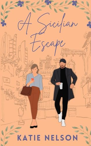 A Sicilian Escape: A Brother's Best Friend, Enemies to Lovers, Romcom Novella von Independently published