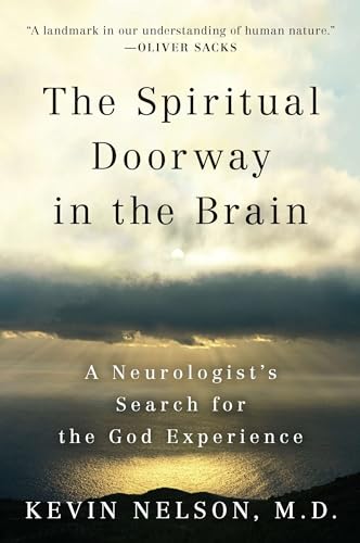 The Spiritual Doorway in the Brain: A Neurologist's Search for the God Experience