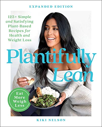 Plantifully Lean: 125+ Simple and Satisfying Plant-Based Recipes for Health and Weight Loss: A Cookbook von KAVNLON