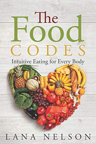 The Food Codes: Intuitive eating for every body von Thomas Noble Books