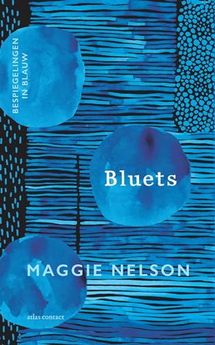 Bluets: Bespiegelingen in blauw Bluets: Bespiegelingen in blauw von Atlas Contact