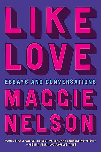 Like Love: Essays and Conversations