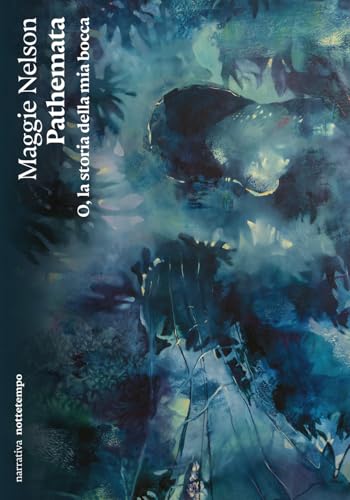 Pathemata. O, la storia della mia bocca (Narrativa) von Nottetempo