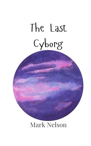 The Last Cyborg von Creative Arts Management OÜ