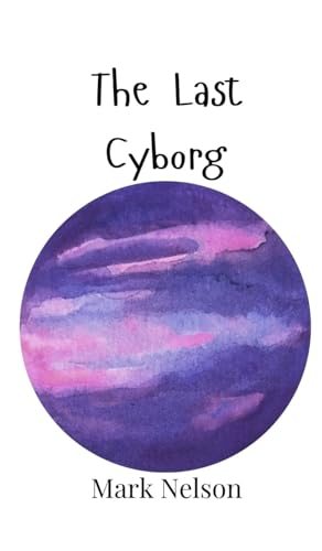 The Last Cyborg von Creative Arts Management OÜ