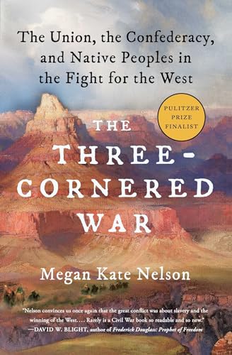 The Three-Cornered War: The Union, the Confederacy, and Native Peoples in the Fight for the West von Scribner