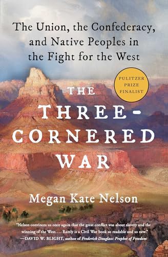 The Three-Cornered War: The Union, the Confederacy, and Native Peoples in the Fight for the West von Scribner Book Company