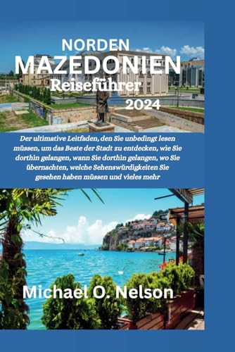Norden MAZEDONIEN Reiseführer 2024 von Independently published