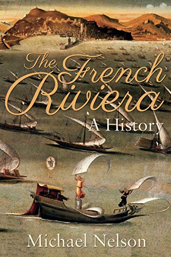 FRENCH RIVIERA: A History von Troubador Publishing Ltd