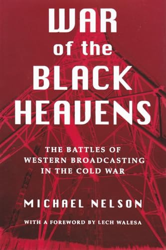 War of the Black Heavens: The Battles of Western Broadcasting in the Cold War von Syrcause University Press