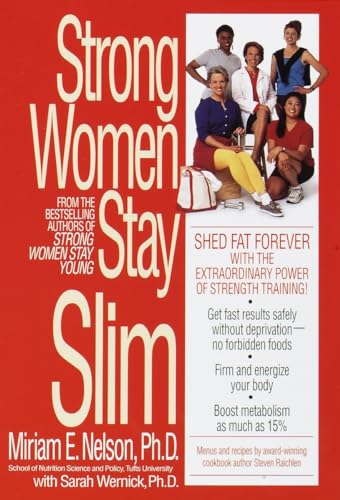 Strong Women Stay Slim: Shed Fat Forever with the Extraordinary Power of Strength Training!