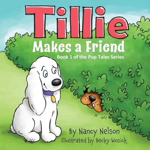 Tillie Makes a Friend: Book 1 of the Pup Tales Series von Atmosphere Press