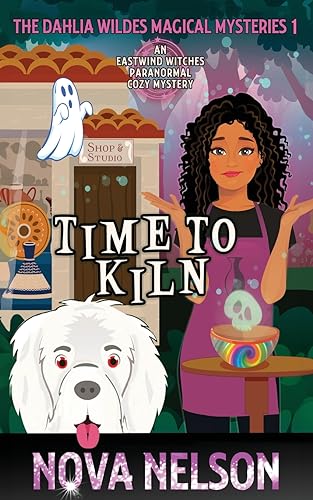 Time To Kiln: An Eastwind Witches Paranormal Cozy Mystery (The Dahlia Wildes Magical Mysteries, Band 1) von FFS Media