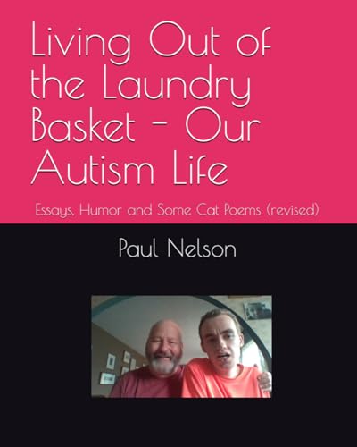 Living Out of the Laundry Basket - Our Autism Life: Essays, Humor and Some Cat Poems (revised) von Independently published