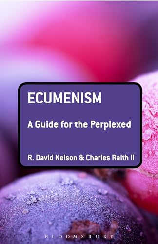 Ecumenism: A Guide for the Perplexed (Guides for the Perplexed)