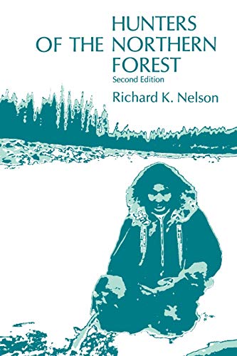 Hunters of the Northern Forest: Designs for Survival Among the Alaskan Kutchin von University of Chicago Press
