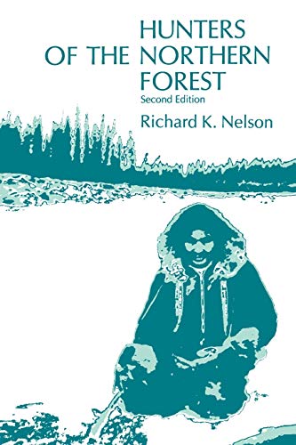 Hunters of the Northern Forest: Designs for Survival Among the Alaskan Kutchin