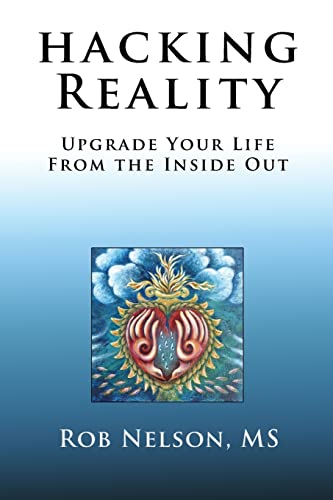 Hacking Reality: Upgrade Your Life From the Inside Out von Taproots Press