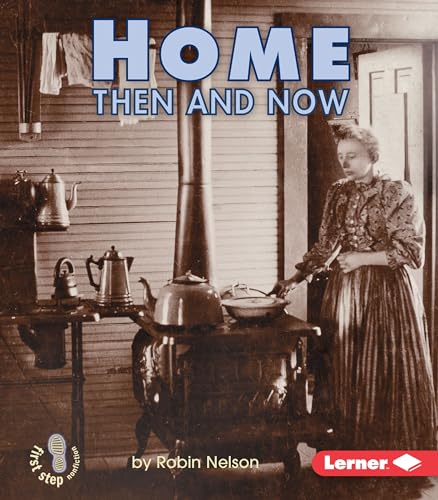 Home Then and Now (First Step Nonfiction)