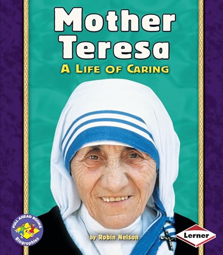 Mother Teresa: A Life of Caring (Pull Ahead Books Biographies)