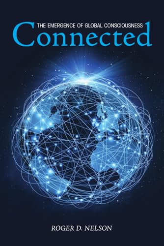 Connected: The Emergence of Global Consciousness von Icrl Press