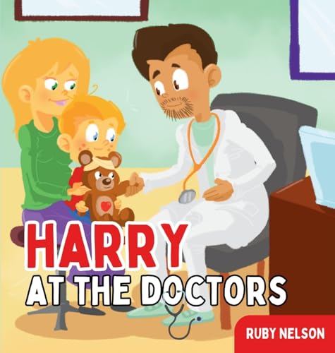 Harry at the Doctors: The Fun & Creative Introductory Doctor Visit Book for Kids and Toddlers (The Adventures of Harry) von Global Self-Publishing