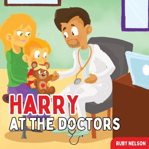 Harry at the Doctors: The Fun & Creative Introductory Doctor Visit Book for Kids and Toddlers (The Adventures of Harry) von Global Self-Publishing