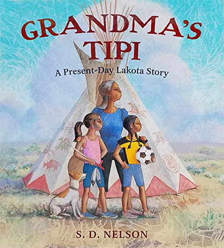 Grandma's Tipi: A Present-Day Lakota Story von Abrams Books