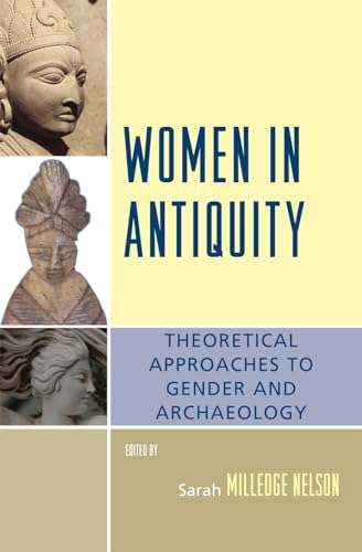 Women in Antiquity: Theoretical Approaches to Gender and Archaeology (Gender and Archaeology, 11, Band 11) von Altamira Press