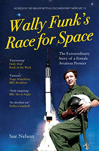 Wally Funk's Race for Space: The Extraordinary Story of a Female Aviation Pioneer