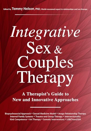 Integrative Sex & Couples Therapy: A Therapist's Guide to New and Innovative Approaches