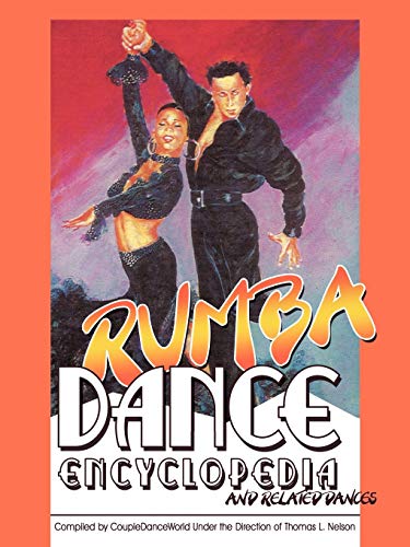 Rumba Dance Encyclopedia: and related dances von Authorhouse
