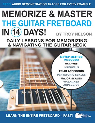 Memorize & Master the Guitar Fretboard in 14 Days: Daily Lessons for Memorizing & Navigating the Guitar Neck (Play Music in 14 Days, Band 10) von Independently Published